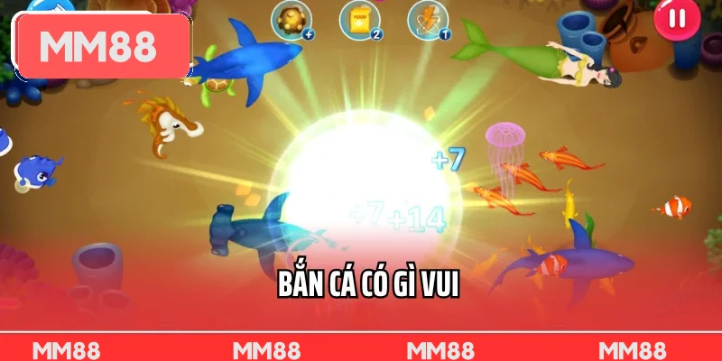 Bắn Cá Có Gì Vui