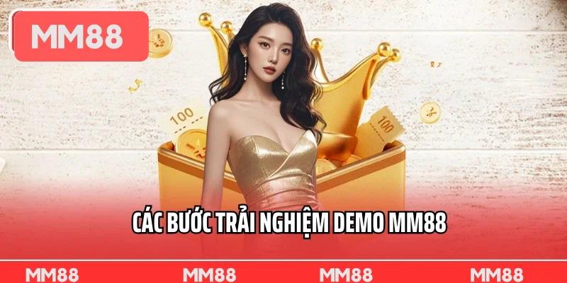 Các bước trải nghiệm demo MM88 mà không cần tài khoản