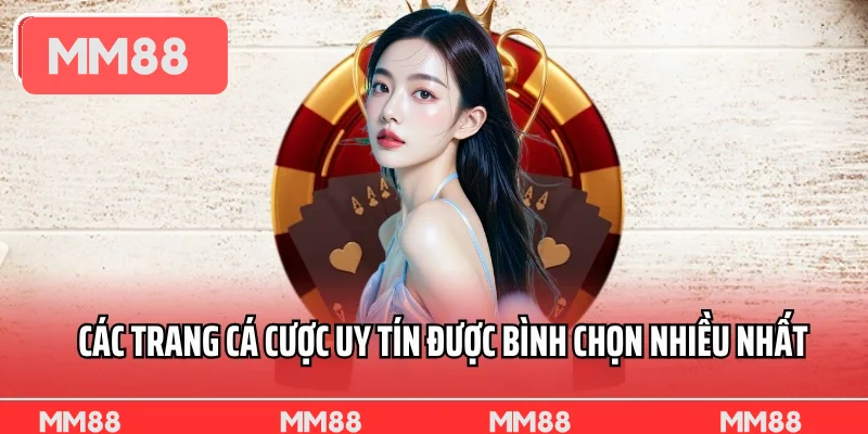Các trang cá cược uy tín được bình chọn nhiều nhất
