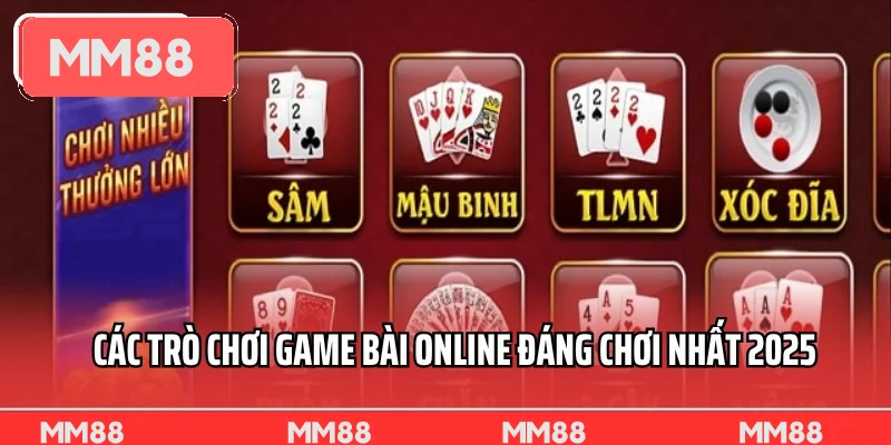 Các trò chơi game bài online đáng chơi nhất 2025