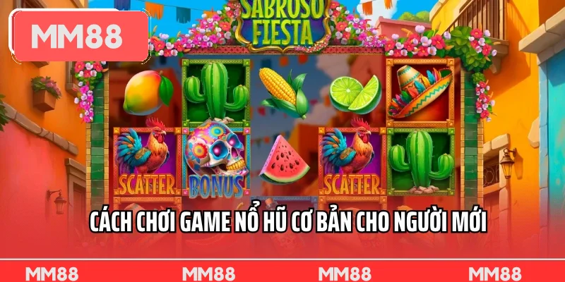 Cách chơi game nổ hũ cơ bản cho người mới
