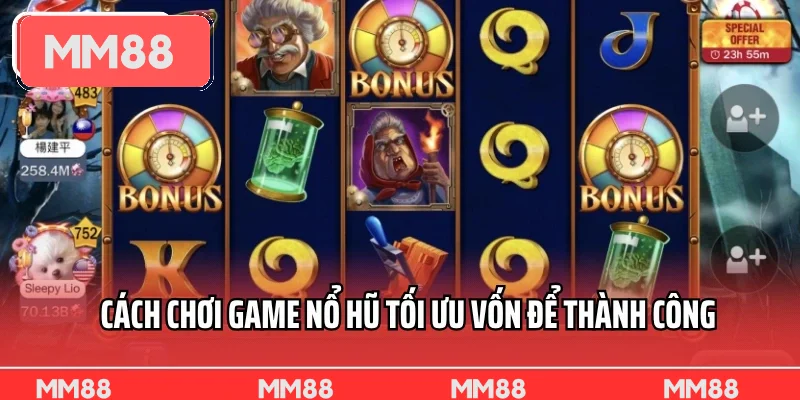 Cách chơi game nổ hũ tối ưu vốn để thành công khi quay hũ