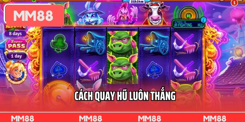 Cách Quay Hũ Luôn Thắng Từ Kinh Nghiệm Thực Chiến Các Cao Thủ