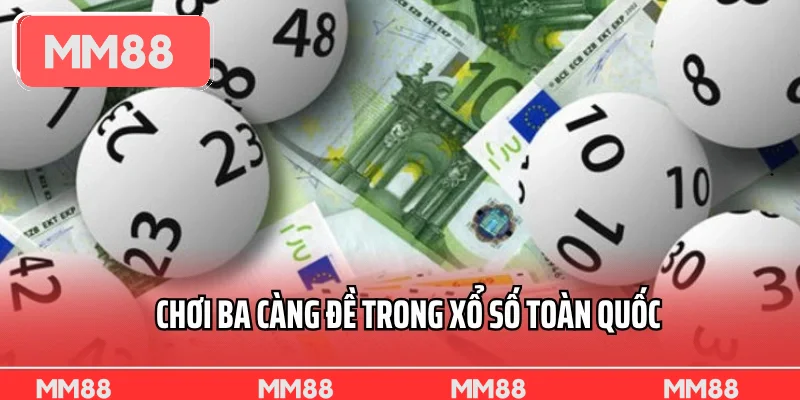 Chơi ba càng đề trong xổ số toàn quốc