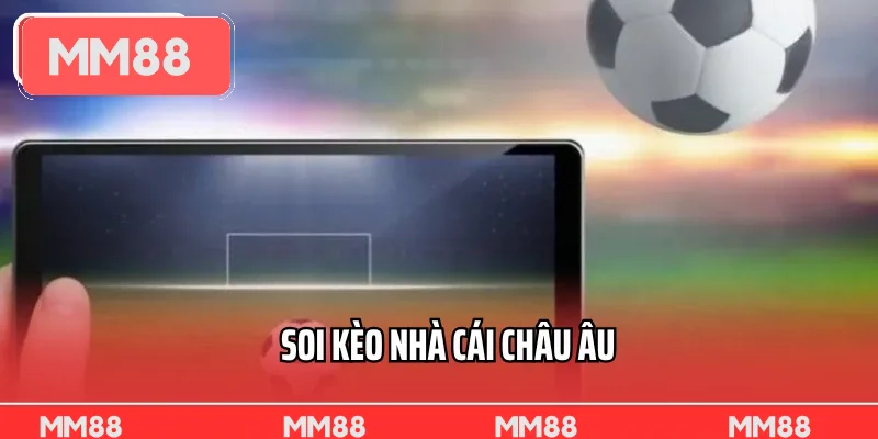 Kèo Nhà Cái Châu Âu