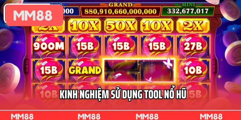 Kinh nghiệm sử dụng tool nổ hũ Kinh nghiệm sử dụng tool nổ hũ