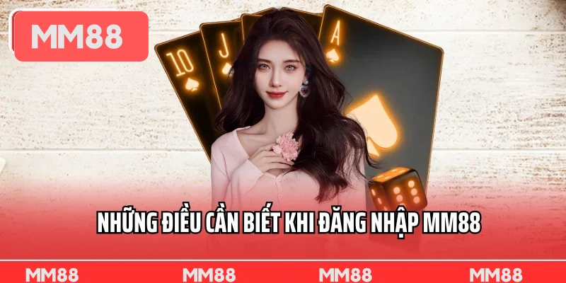 Những điều cần biết khi đăng nhập MM88