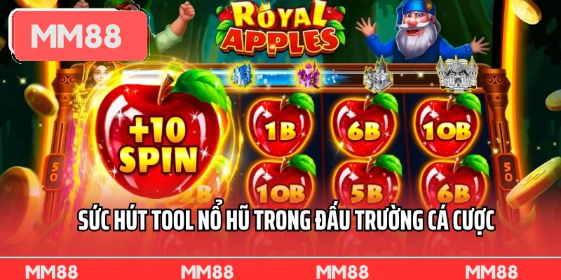Sức hút tool nổ hũ trong đấu trường cá cược Sức hút tool nổ hũ trong đấu trường cá cược