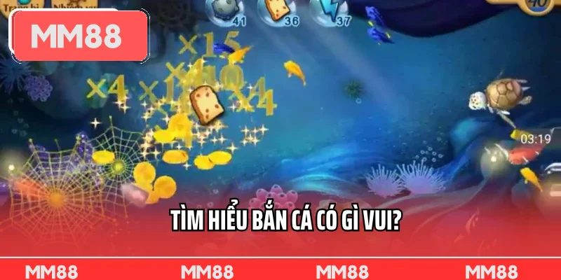 Tìm hiểu Bắn cá có gì vui?