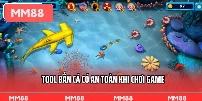 Tool bắn cá có an toàn khi chơi game Tool bắn cá có an toàn khi chơi game