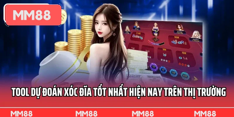 Tool dự đoán xóc đĩa tốt nhất hiện nay trên thị trường